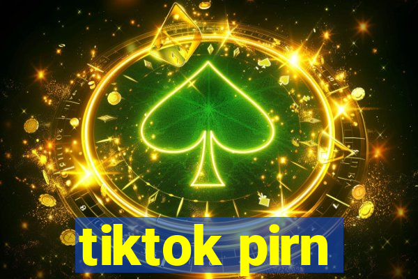 tiktok pirn